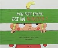 Isabelle Wlodarczyk - Mon petit frère est un monstre !