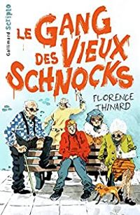 Florence Thinard - Le gang des vieux schnocks