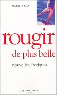 Marie Gray - Rougir de plus belle