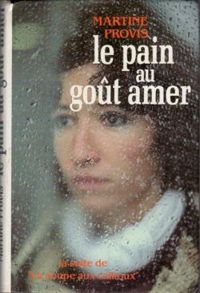 Martine Provis - Le pain au goût amer