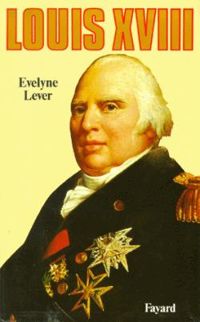 Couverture du livre Louis XVIII - Evelyne Lever