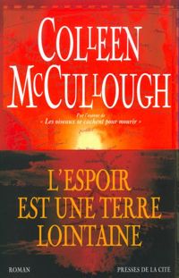 Couverture du livre L'Espoir est une terre lointaine - Colleen Mccullough