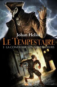 Johan Heliot - La confrérie des naufrageurs