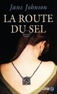 Jane Johnson - La Route du sel
