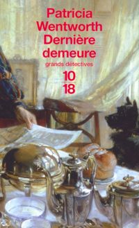 Patricia Wentworth - Derniére Demeure