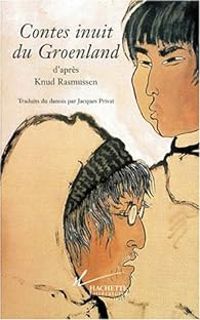 Couverture du livre Contes inuit du Groenland - Knud Rasmussen