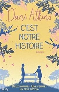 Dani Atkins - C'est notre histoire