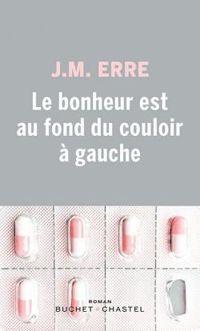 J M Erre - Le bonheur est au fond du couloir à gauche