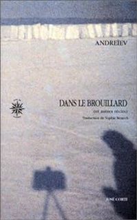 Leonid Andreiev - Dans le brouillard et autres récits