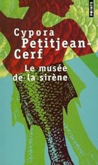 Couverture du livre Le musée de la Sirène - Cypora Petitjean Cerf