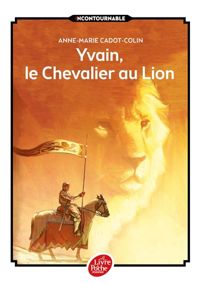 Anne-marie Cadot-colin - Yvain, le Chevalier au Lion