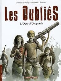 Ann Boinet - Juliette Derenne - Philippe Bonifay -  Barroux - L'Ogre d'Ouganda