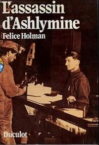 Felice Holman - L'assassin d'Ashlymine