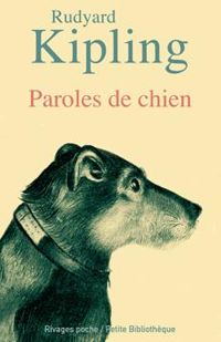 Rudyard Kipling - Ce chien, ton serviteur