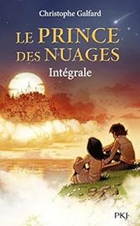 Christophe Galfard - Le Prince des Nuages : Intégrale