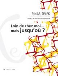 Pinar Selek - Loin de chez moi, mais jusqu'où ?