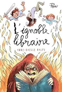 Anne Galle Balpe - L'ignoble libraire