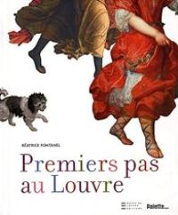 Couverture du livre Premiers pas au Louvre - Beatrice Fontanel