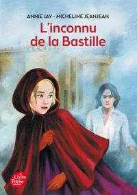 Annie Jay - Micheline Jeanjean - L'inconnu de la Bastille