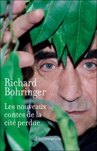 Richard Bohringer - Les nouveaux contes de la cité perdue