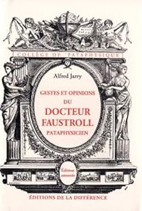 Alfred Jarry - Gestes et opinions du Docteur Faustroll