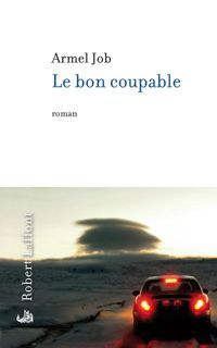 Couverture du livre Le Bon Coupable - Armel Job