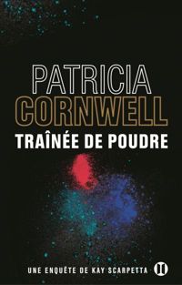 Couverture du livre Traînée de poudre: Une enquête de Kay Scarpetta - Patricia Cornwell