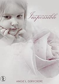 Angie L Deryckere - Le fruit d'un amour impossible