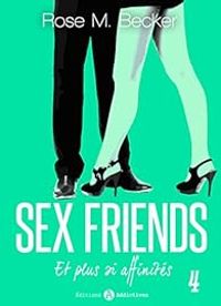 Couverture du livre Sex Friends et plus si affinités - Rose M Becker