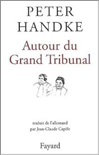 Couverture du livre Autour du grand tribunal - Peter Handke