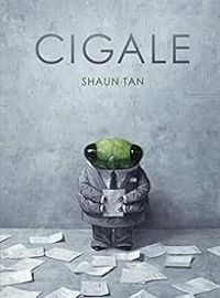 Couverture du livre Cigale - Shaun Tan