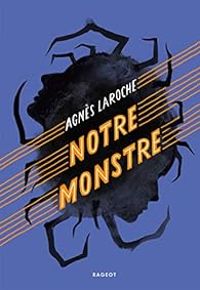 Agnes Laroche - Notre monstre