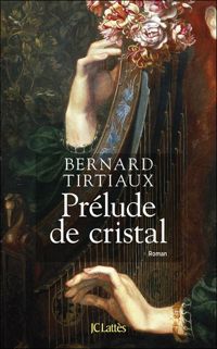 Couverture du livre Prélude de cristal - Bernard Tirtiaux