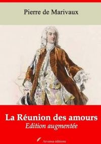 Pierre De Marivaux - La Réunion des amours