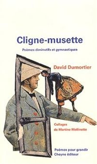 Couverture du livre Cligne-musette : Poèmes diminutifs et gymnastiques - David Dumortier - Martine Mellinette