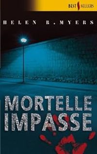 Couverture du livre Mortelle impasse - Helen R Myers