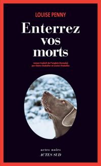 Louise Penny - Enterrez vos morts