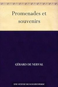 Couverture du livre Promenades et souvenirs - Gerard De Nerval