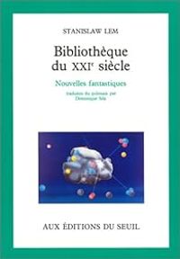 Stanislas Lem - Bibliothèque du XXIe siècle 