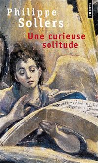 Couverture du livre Une curieuse solitude - Philippe Sollers