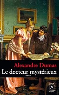 Alexandre Dumas - Le docteur mystérieux (Création et rédemption)
