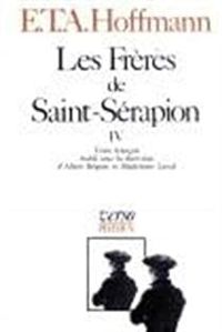 Ernst Theodor Amadeus Hoffmann - Les Frères de Saint-Sérapion