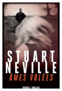 Stuart Neville - Âmes volées