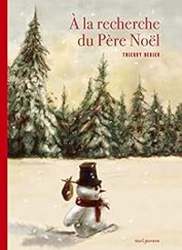 Couverture du livre A la recherche du Père Noël - Thierry Dedieu