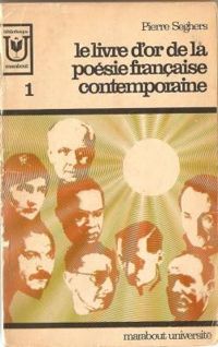 Pierre Seghers - Le livre d'or de la poésie française contemporaine  