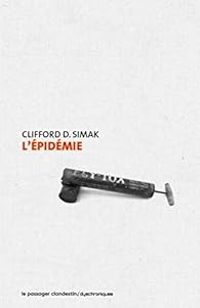 Clifford D Simak - L'épidémie