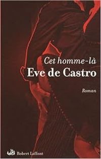 Ve De Castro - Cet homme-là