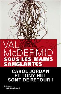 Val Mcdermid - Sous les mains sanglantes