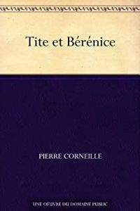 Couverture du livre Tite et Bérénice - Pierre Corneille