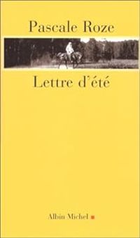 Pascale Roze - Lettre d'été